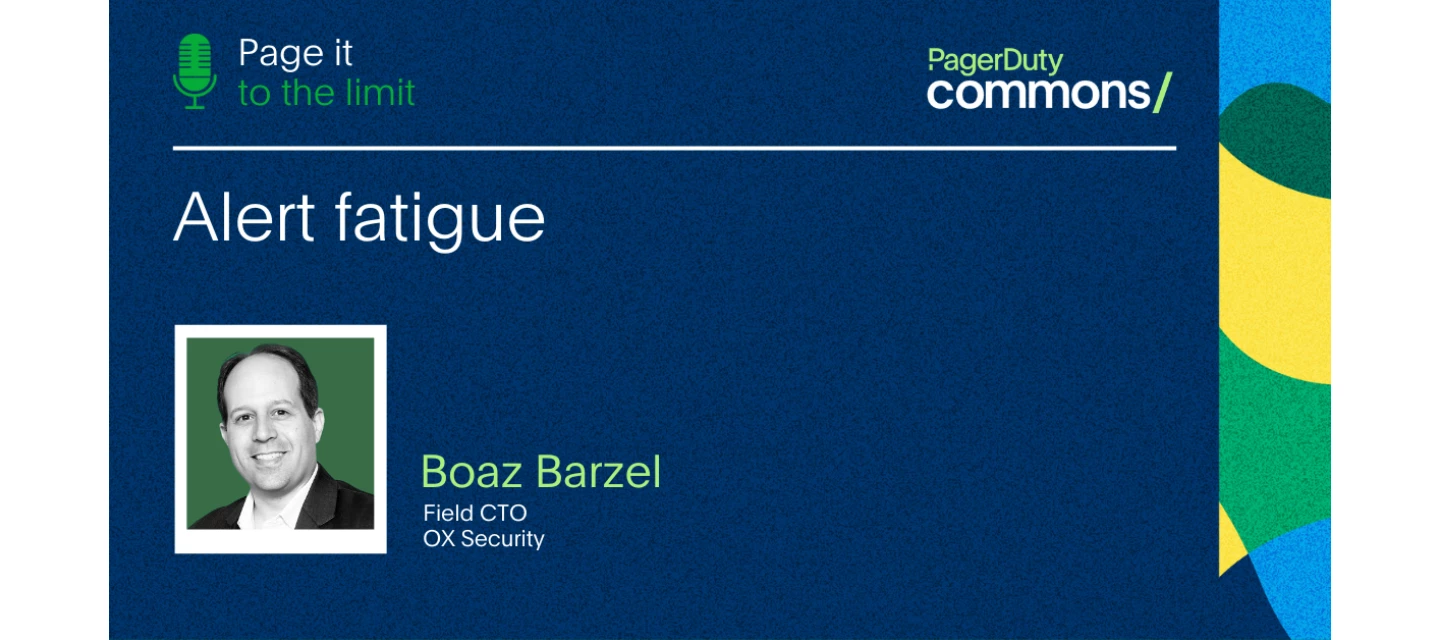 🎧 New Episode: Alert Fatigue With Boaz Barzel