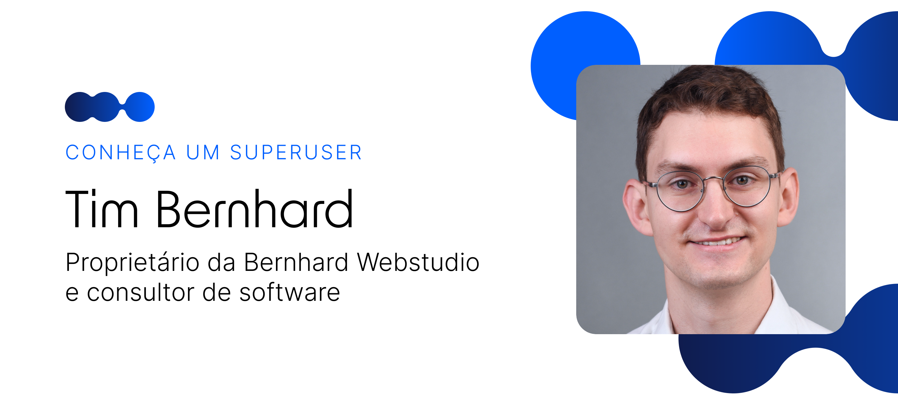 🎙 Conheça um Superuser - Tim Bernhard