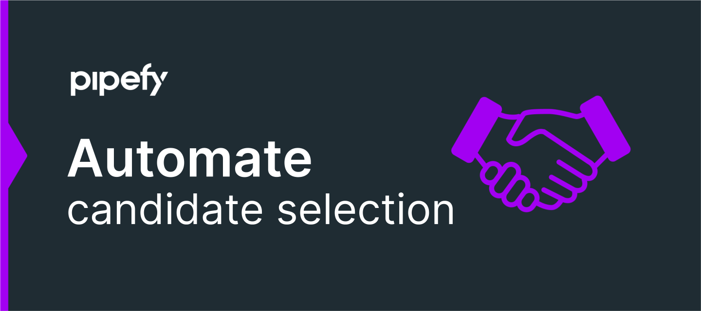 Pipefy for HR: How to automate candidate selection and speed up hiring