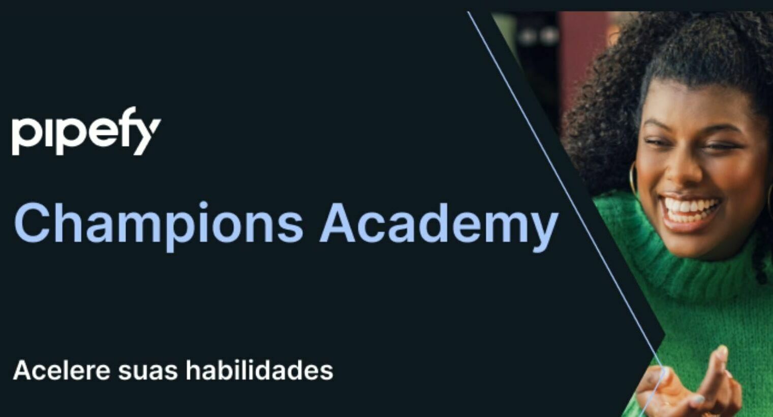 🤓 Champions Academy - Acelerando suas habilidades em gerenciar processos!