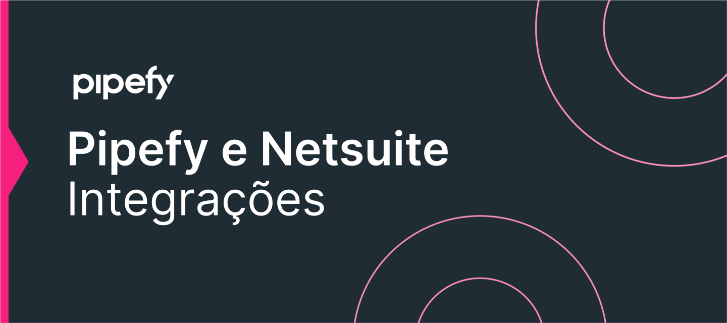 Integração Pipefy -> Netsuite ( Criar ordem de compra)