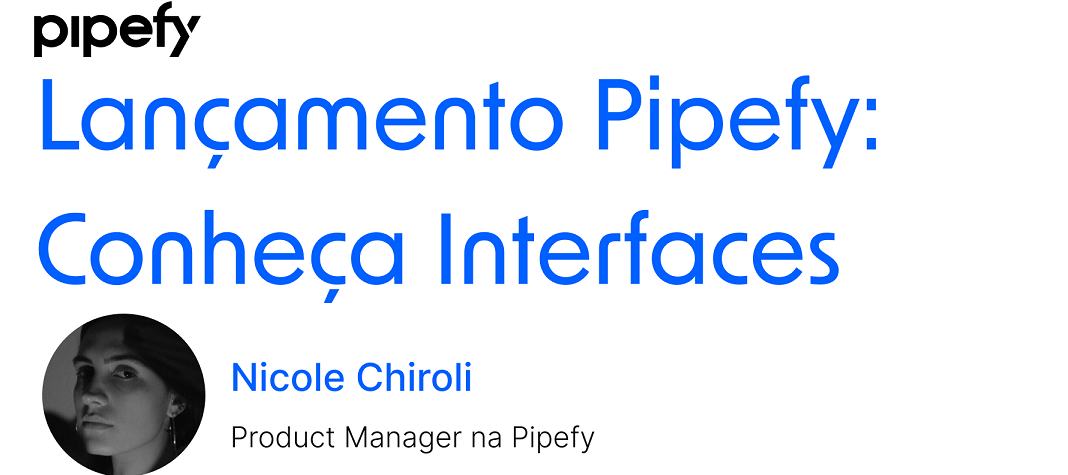 🎥 Gravação Treinamento | Conheça Pipefy Interfaces