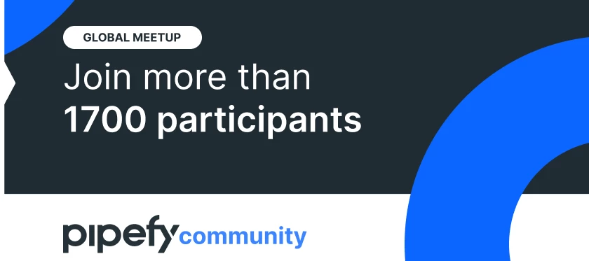 🎤 Global Meetup | How to use the new Pipefy Forms to Empowers Teams to ...
