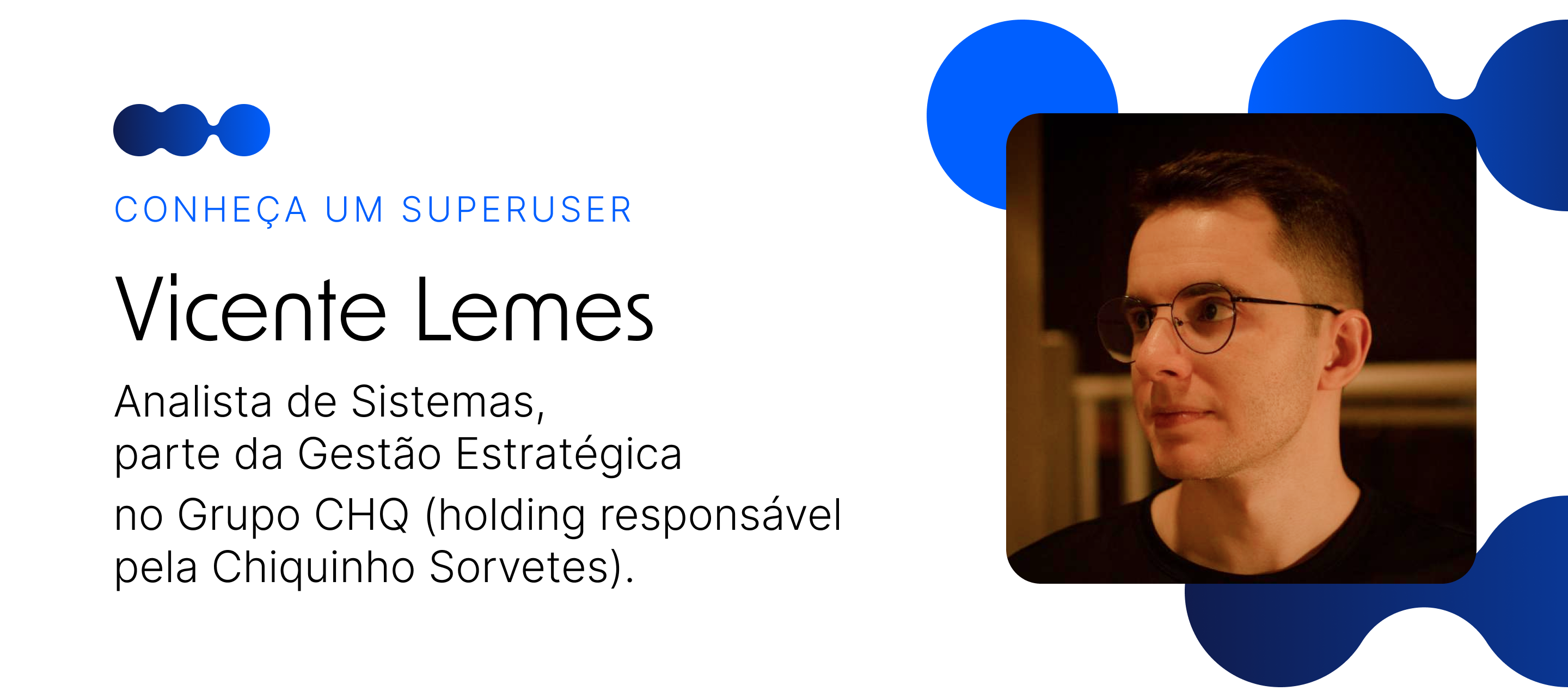 🎙 Conheça um Superuser - Vicente Lemes