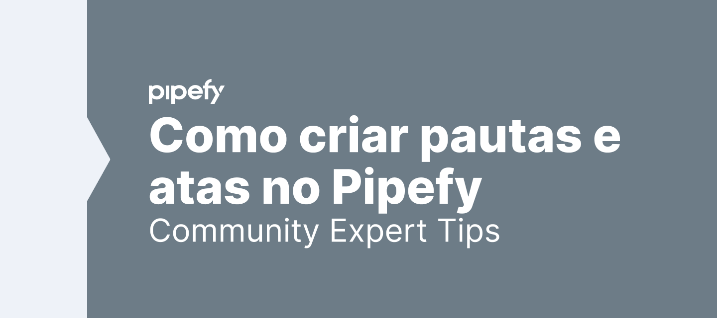 Como como criar paulas e atas no Pipefy