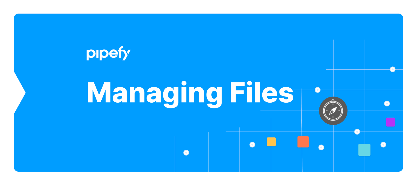 How to manage files in Pipefy using Databases