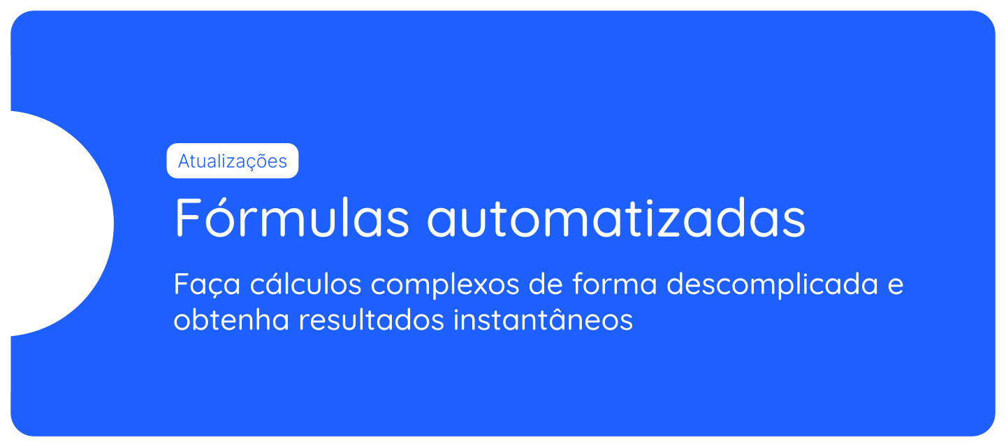 Nova ação de automação: fórmulas automatizadas