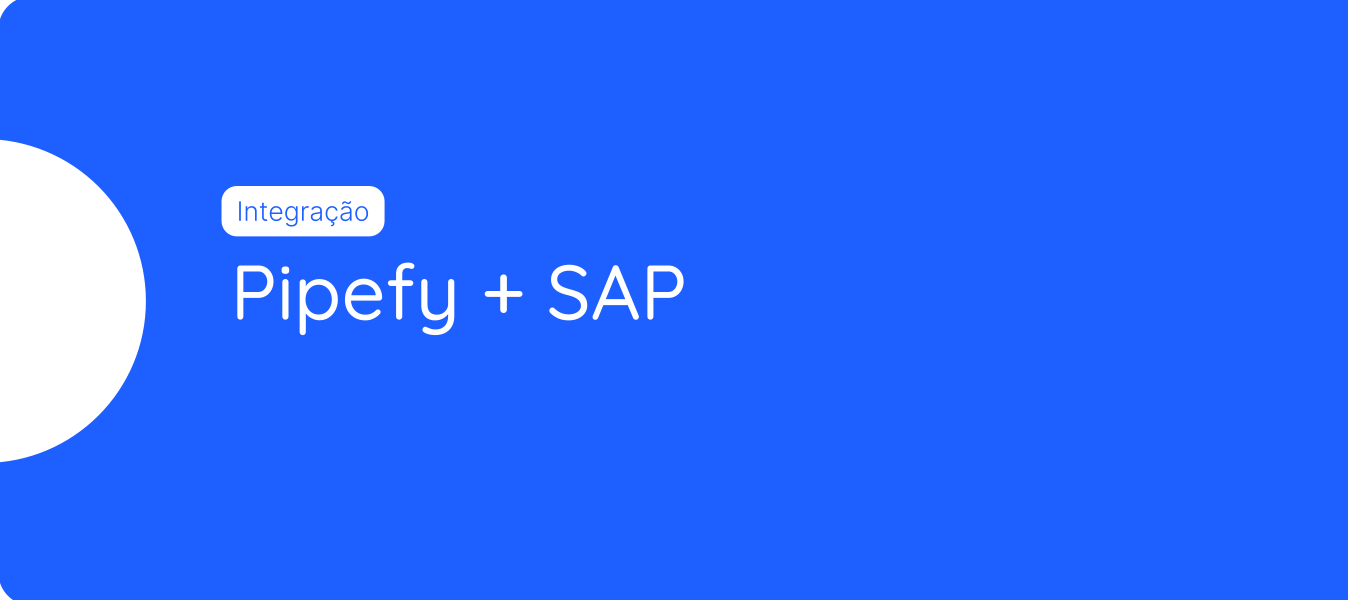 💫 Integração Pipefy + SAP