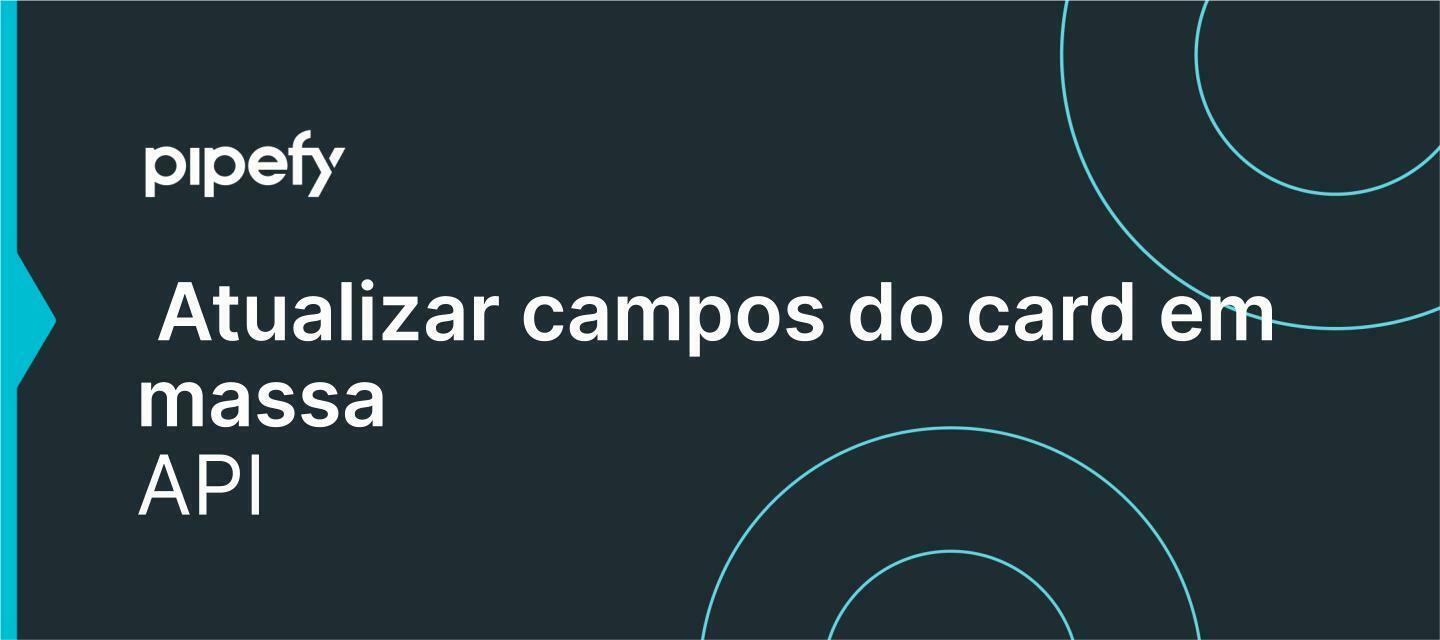 Atualizar campos do card em massa