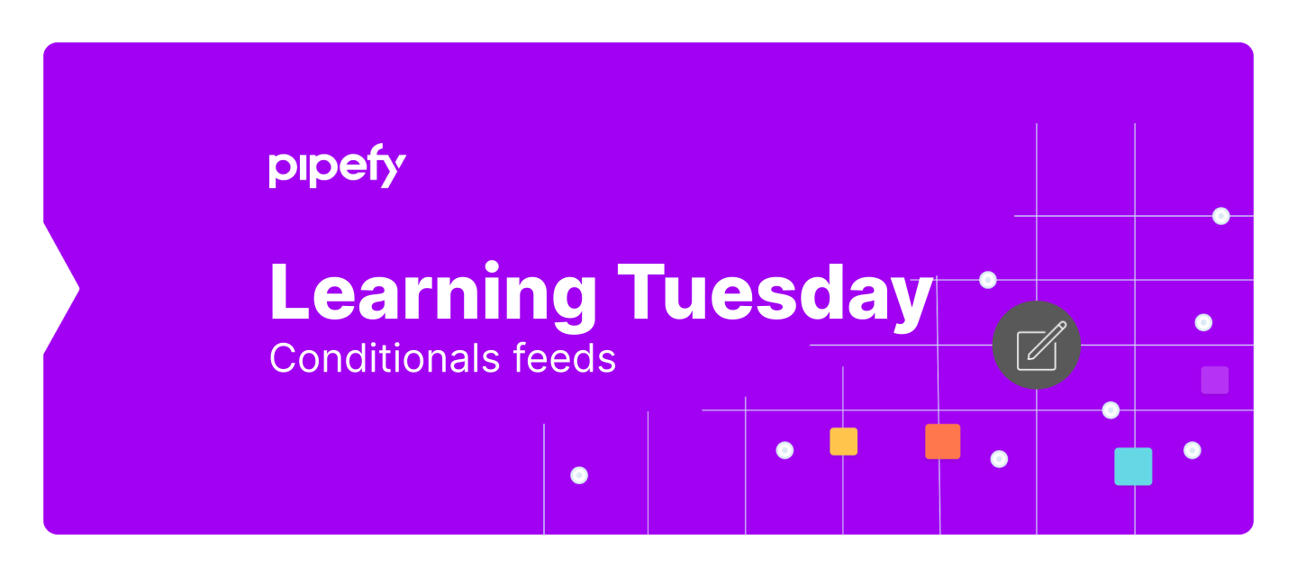 Learning Tuesday | Conditionals in Pipefy