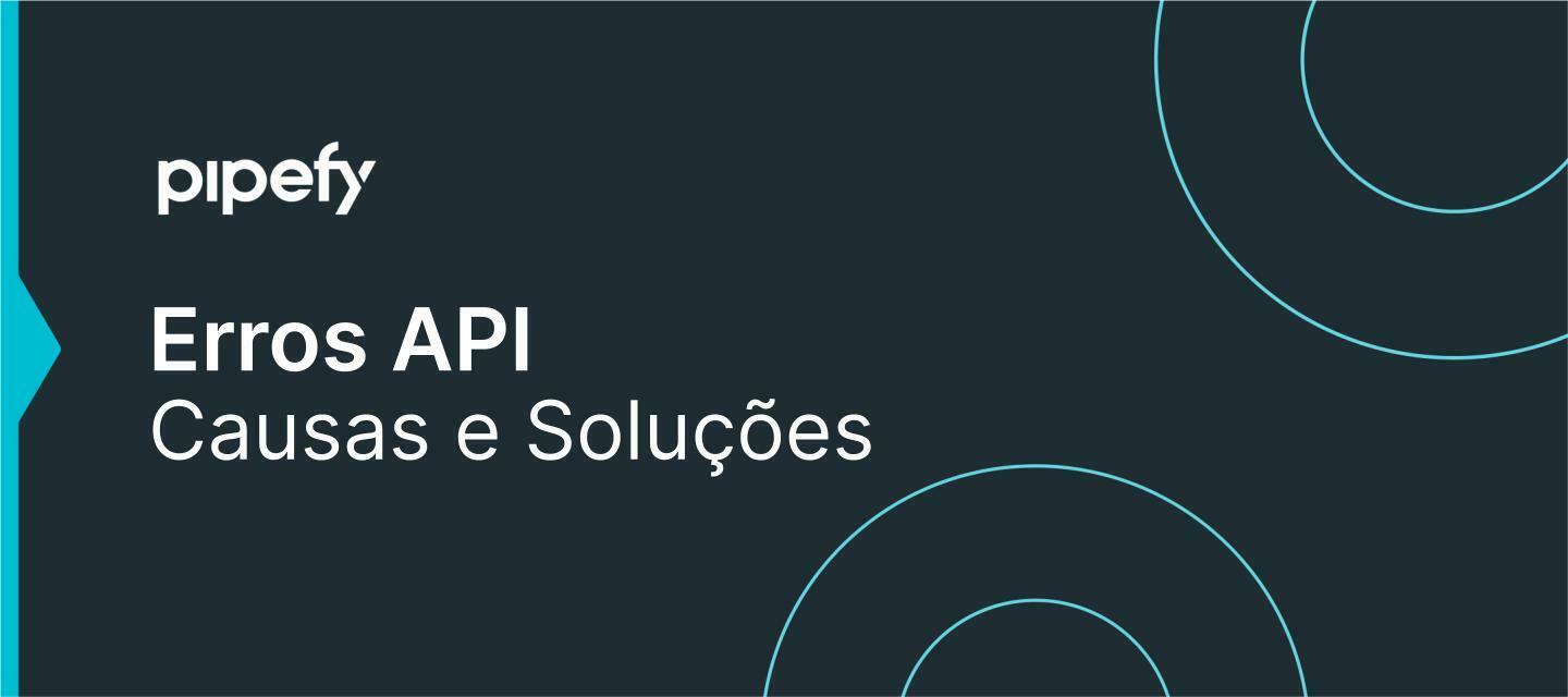 Erros API - Causas e Soluções