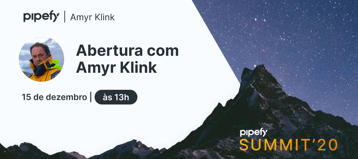 Amyr Klink abre o primeiro Pipefy Summit'20 | Garanta já seu lugar e embarque nessa jornada!