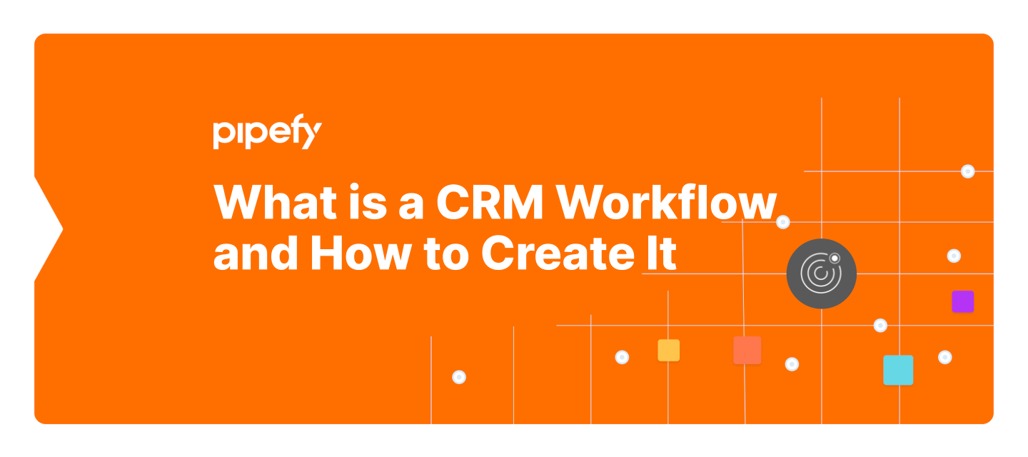 What is a CRM Workflow and How to Create It
