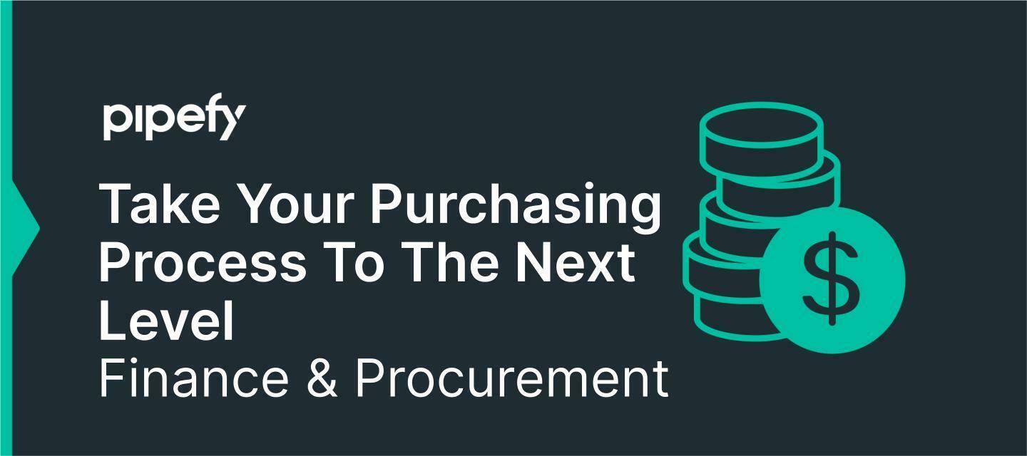 Purchasing Process: Take Your Purchasing Process To The Next Level With Pipefy