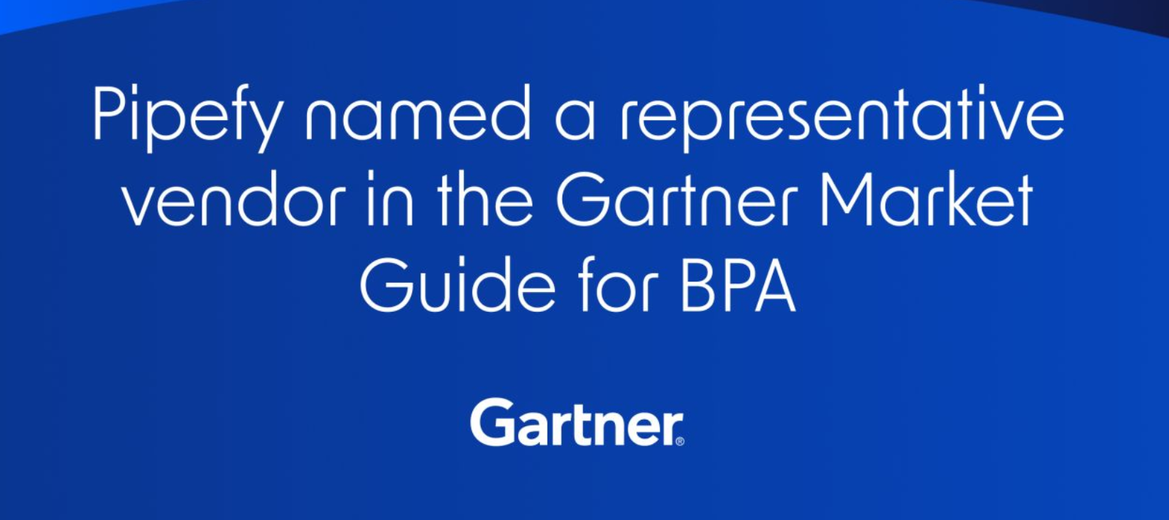 Pipefy as a representative vendor in the Gartner Market Guide for BPA