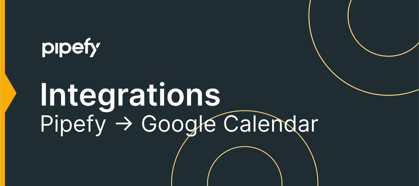 📆 Integration Pipefy -> Google Calendar