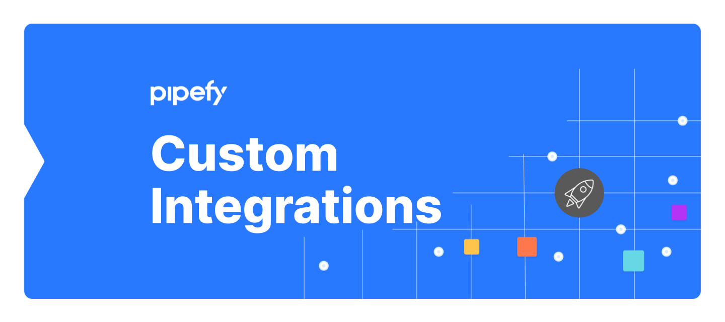 Integrate Pipefy with other tools using Custom Integrations! ⚙️