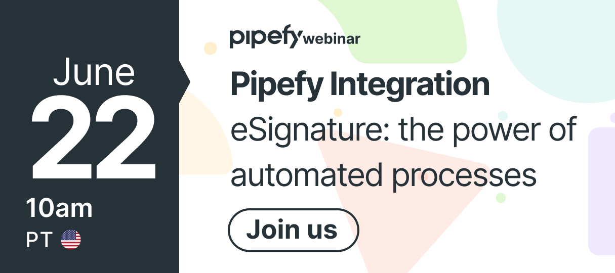 Webinar | Pipefy Integration and eSignature: the power of automated processes