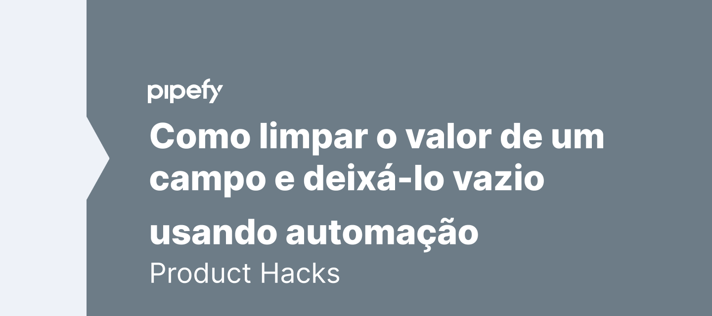 Como limpar o valor de um campo e deixá-lo vazio usando automação