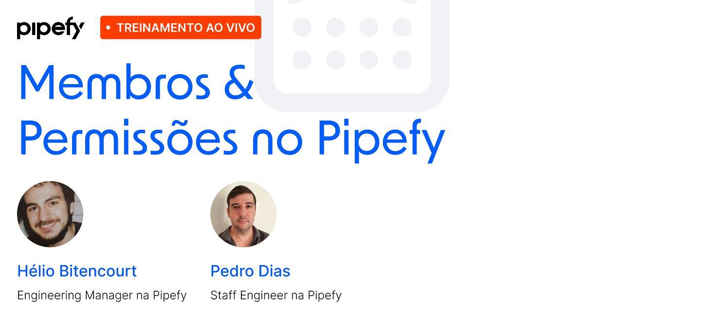 🎥 Gravação Treinamento | Descubra as Possibilidades de Membros e Permissões na Pipefy!