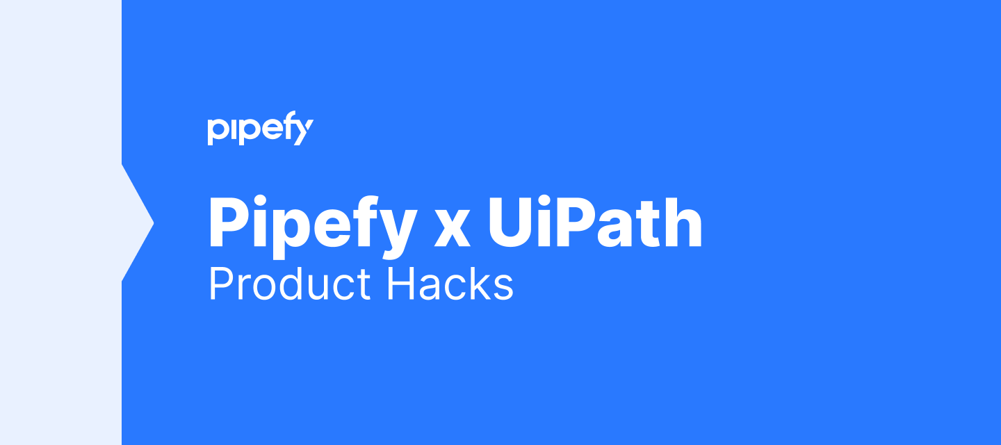 Pipefy x UiPath (RPA) Connector