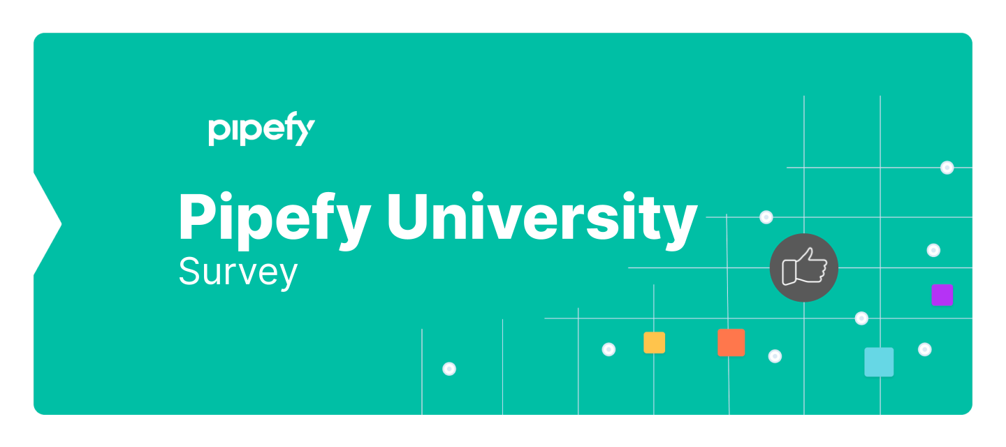 🧐 Survey | Your experience with Pipefy University