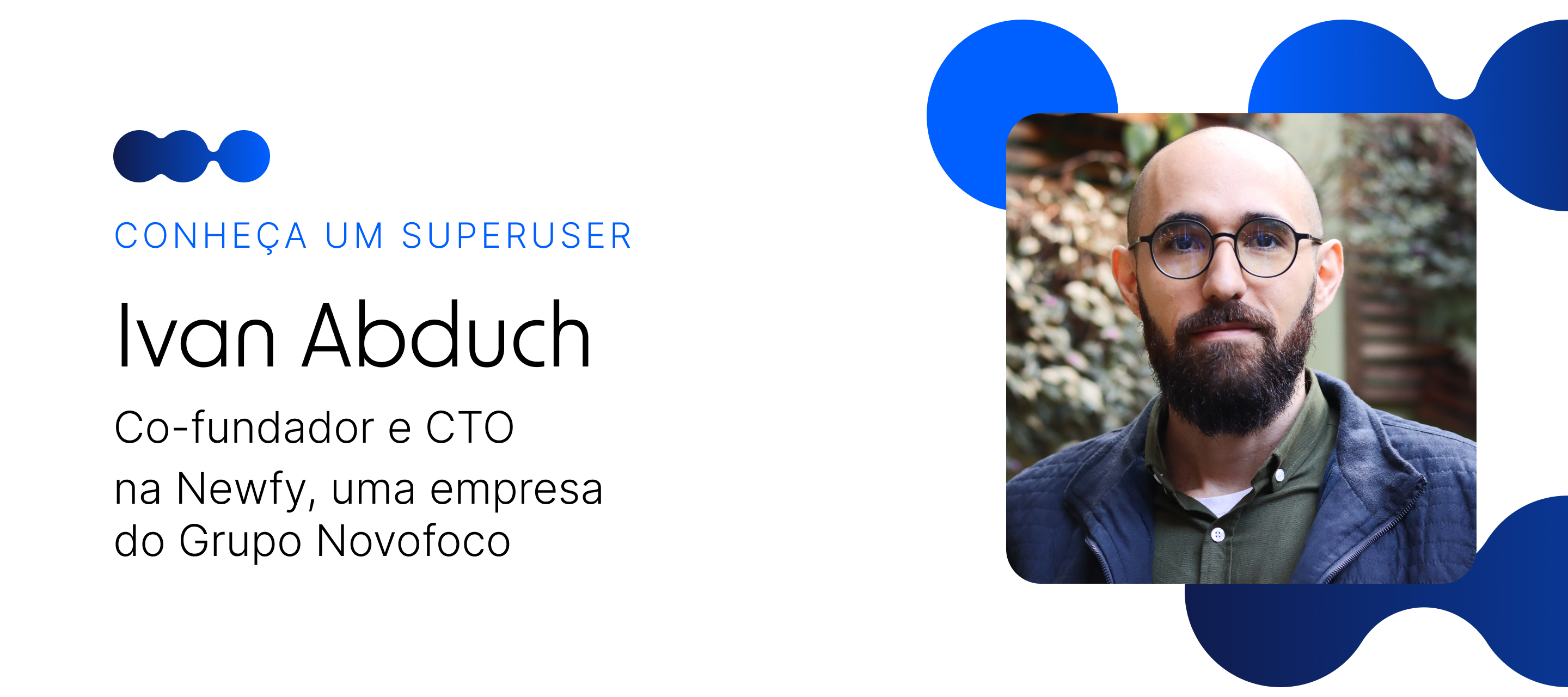 🎙 Conheça um Superuser - Ivan Abduch