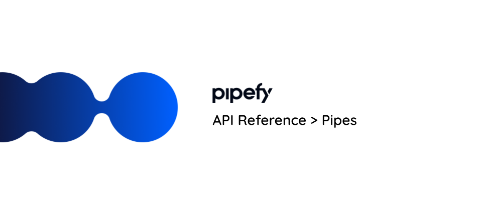 API Reference >  Pipes