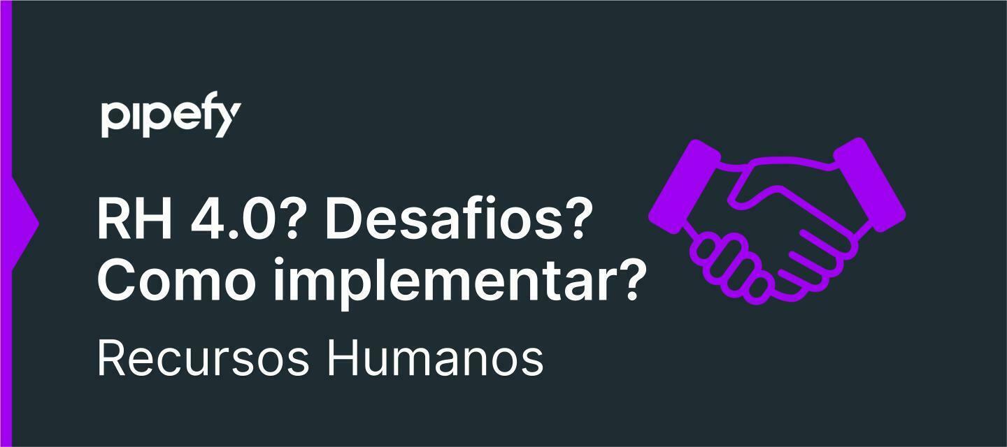 [Portuguese] O que é RH 4.0? Quais são seus desafios? Como implementar?