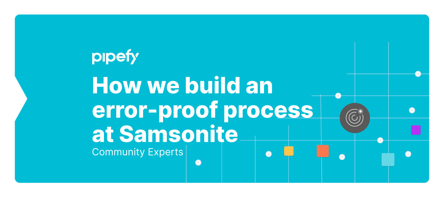 How we build at Samsonite an error-proof purchasing process with Pipefy