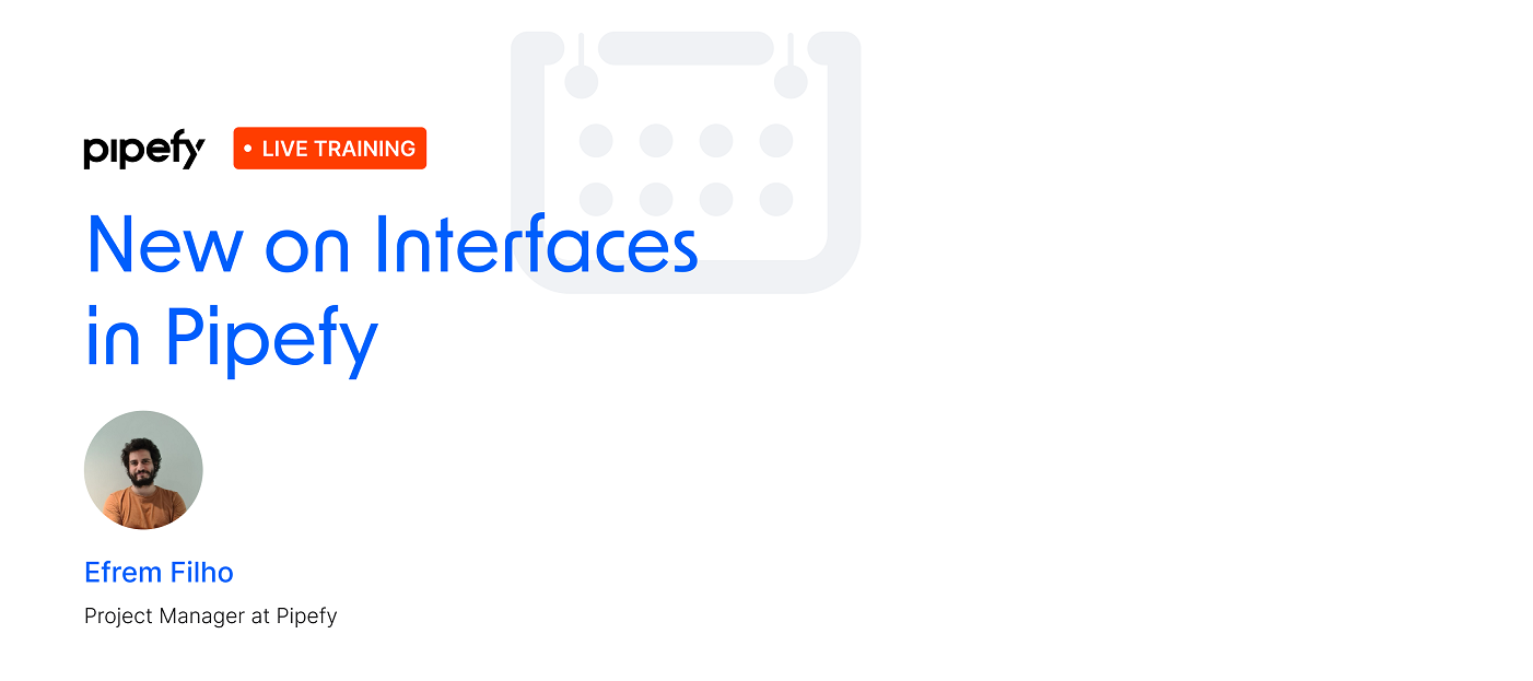 🎥 Training Recording | Discover the possibilities of Pipefy Interfaces!