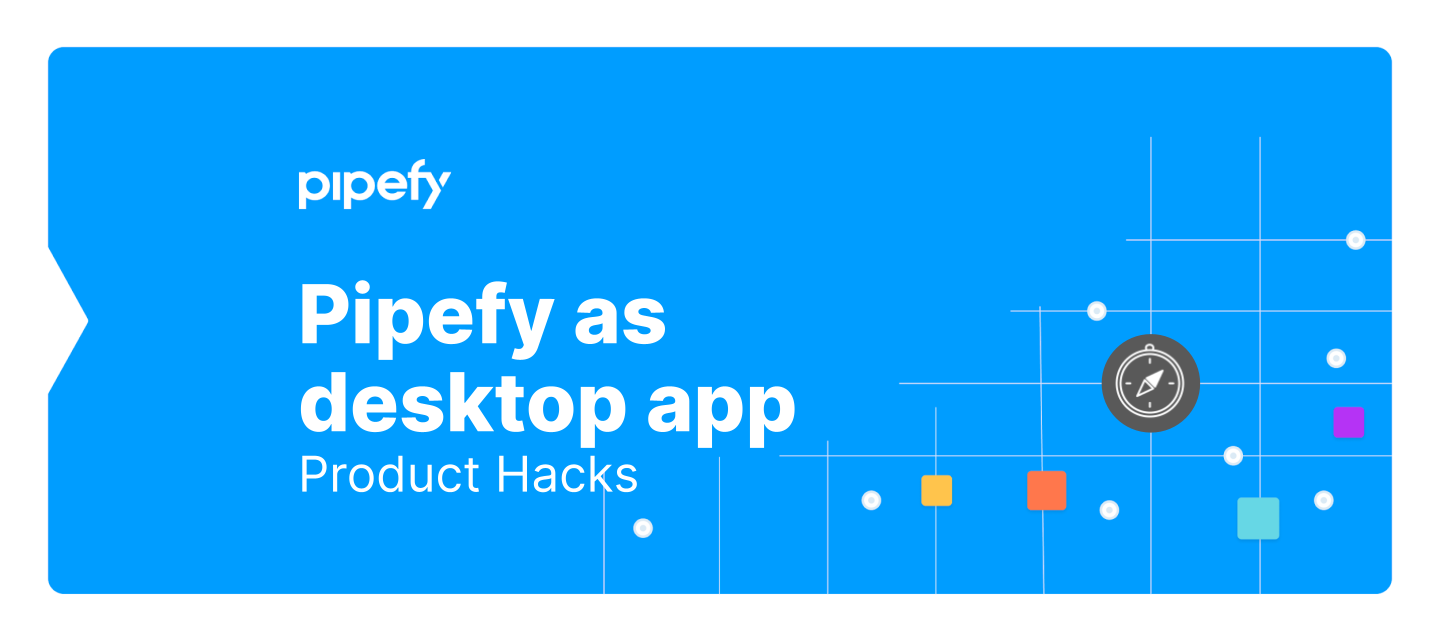 How to get Pipefy as a desktop app?