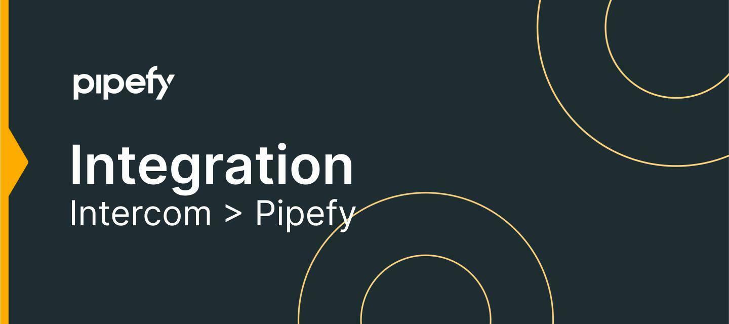 💬 Integration Intercom -> Pipefy ( New conversation on Intercom, create a card on Pipefy).