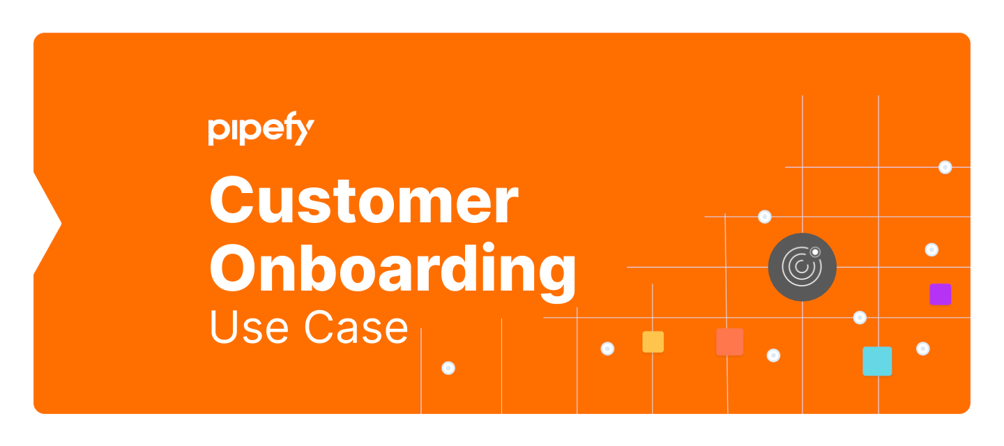 Pipefy for Customer Onboarding