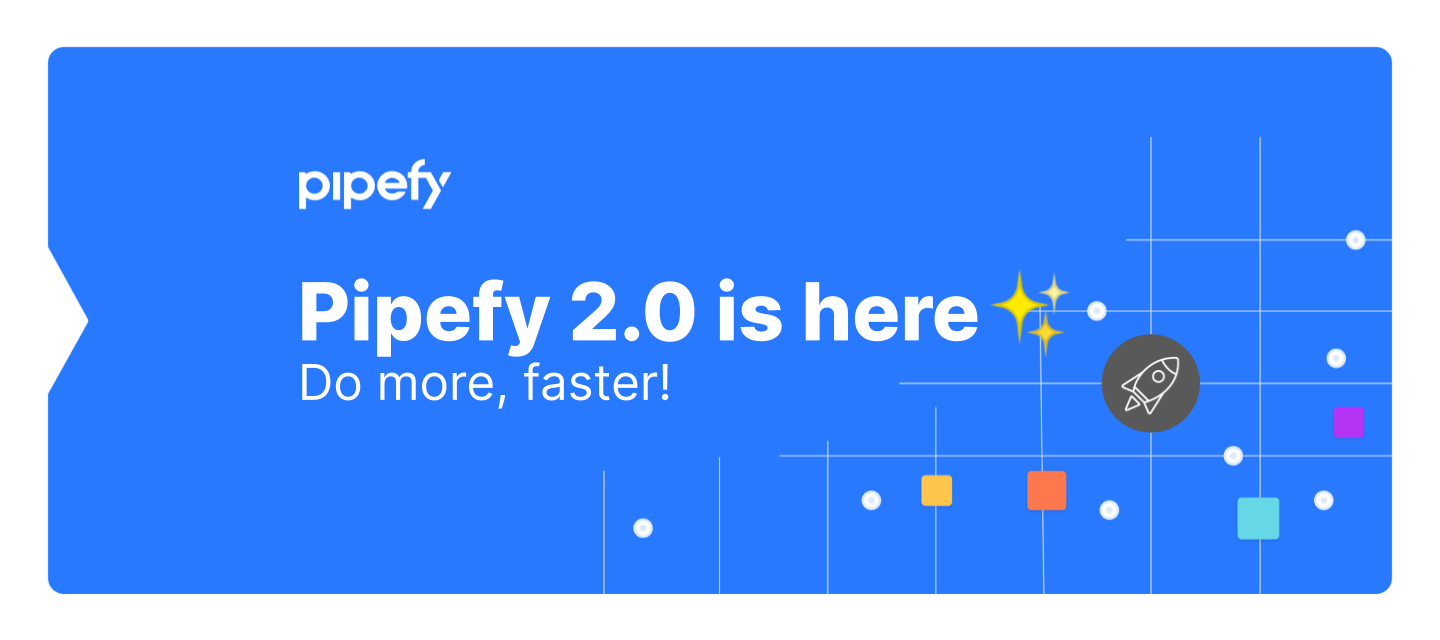 ✨ Pipefy 2.0 | Our workflow automation platform just got better! ✨
