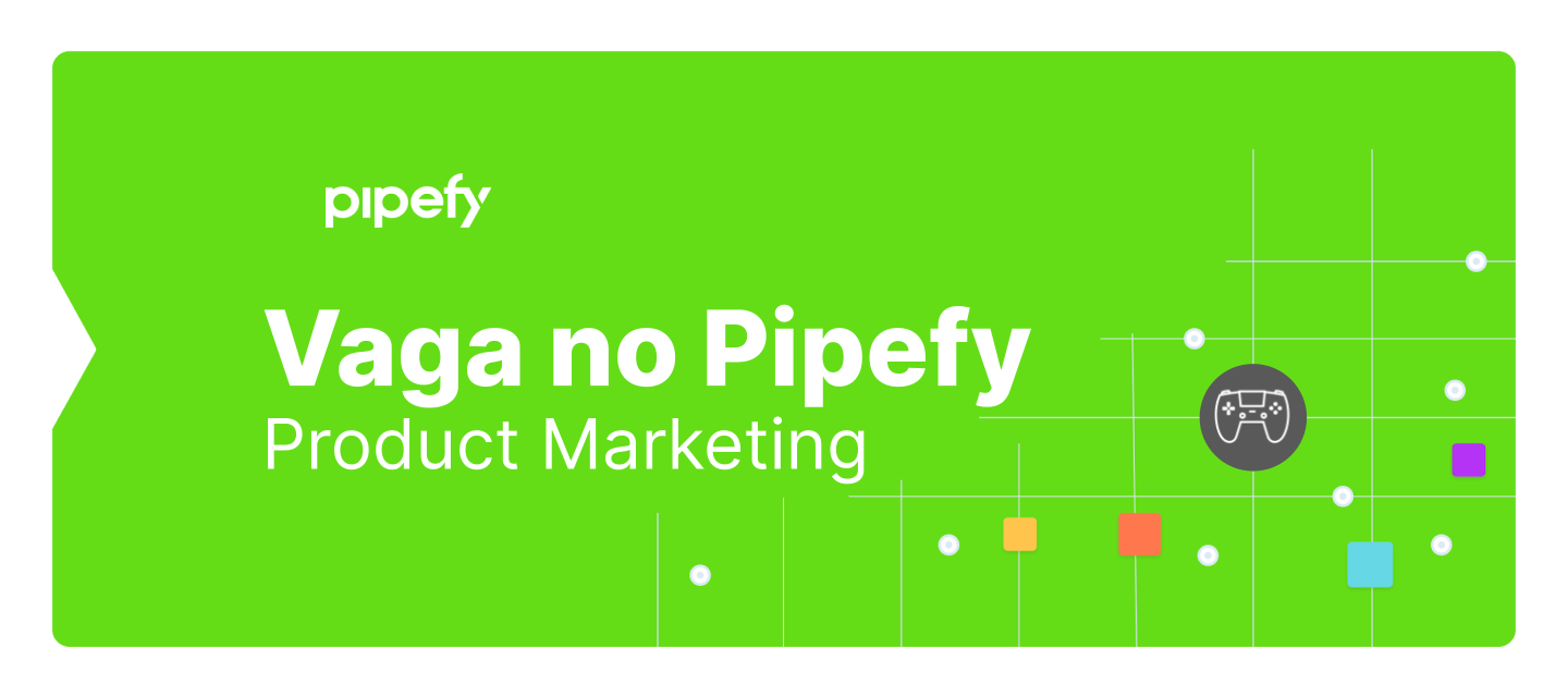 Vaga de Product Marketing no Pipefy 😉