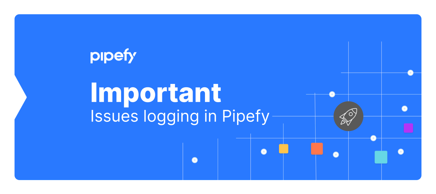[SOLVED] ⚠️ Warning | Issues logging in Pipefy