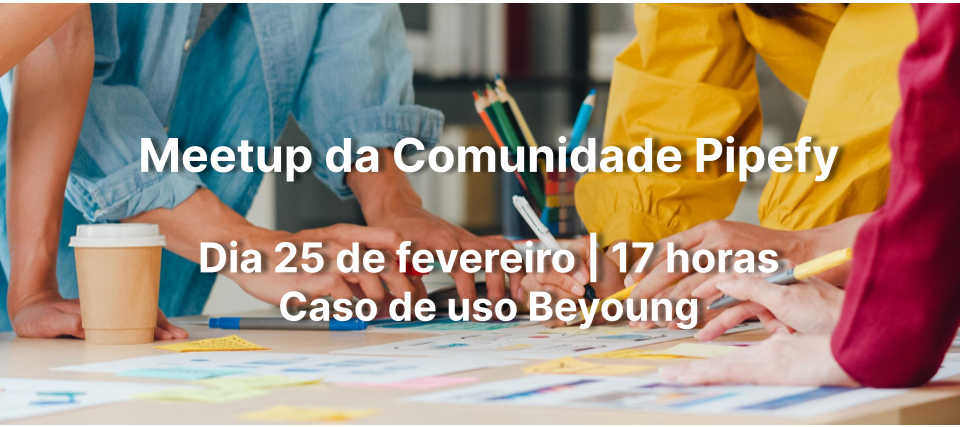 🎥 Confira a gravação do meetup de fevereiro e conheça o case Beyoung