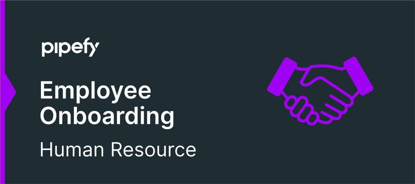 Employee Onboarding: create the best experience for employees with Pipefy