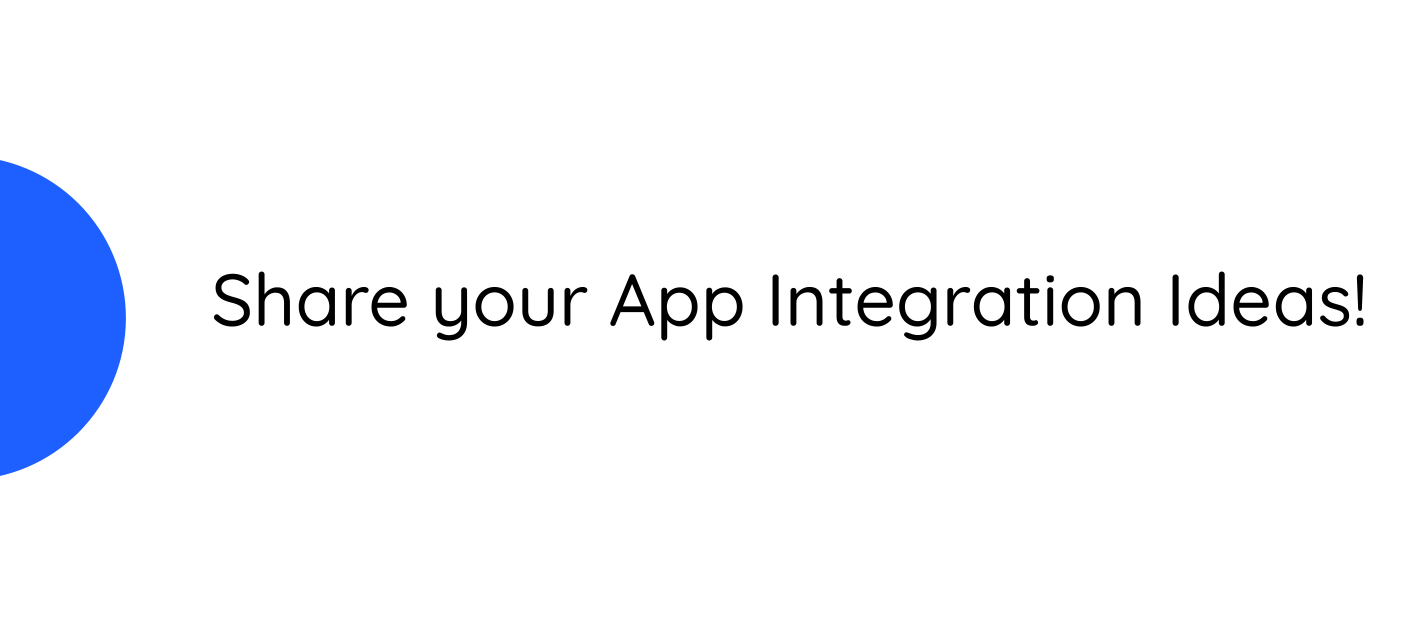 Share your App Integration Ideas!