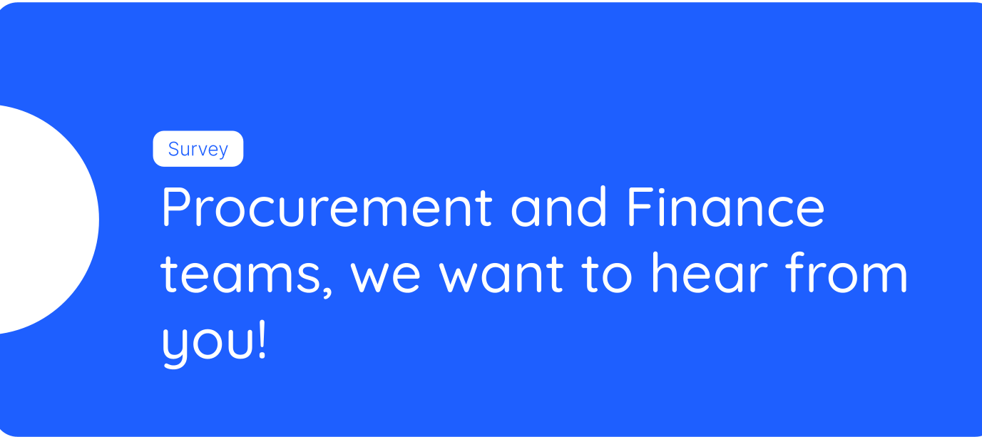 💲 Procurement and Finance teams, we want to hear from you!
