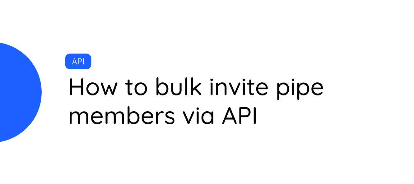 How to bulk invite pipe members via API