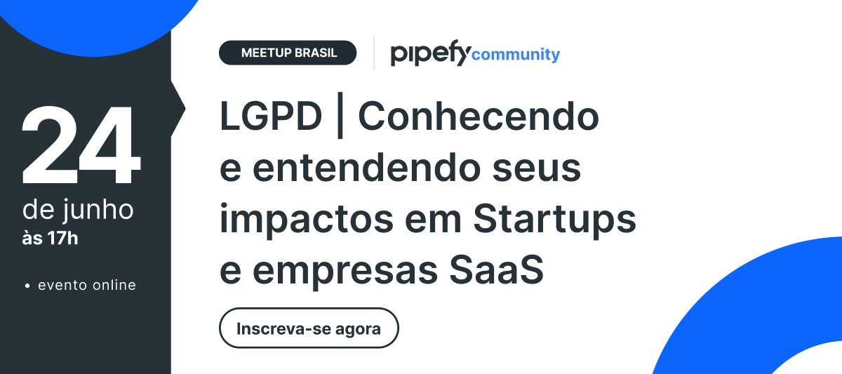 🎤 Meetup  Brasil | LGPD: conhecendo e entendendo seus impactos em Startups e empresas de Software (SaaS)