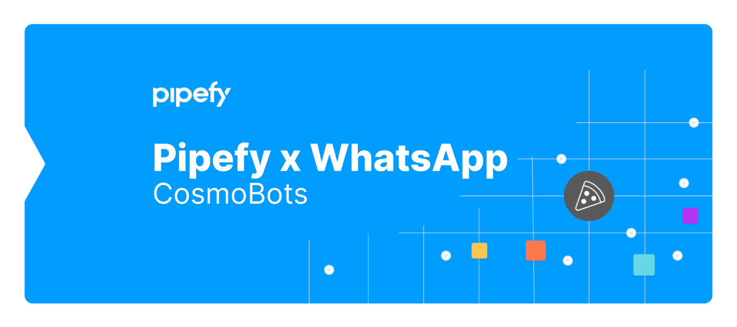 Integração Pipefy e WhatsApp utilizando CosmoBots