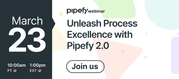 🎥 Recording | Unleash Process Excellence with Pipefy 2.0