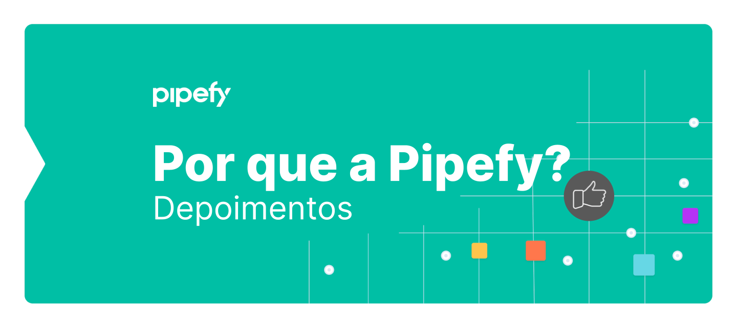 📢 Depoimentos de Clientes | Por que a Pipefy?