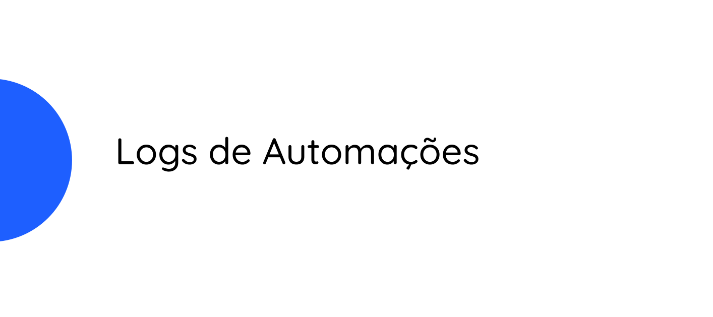 Apresentamos: Logs de Automações