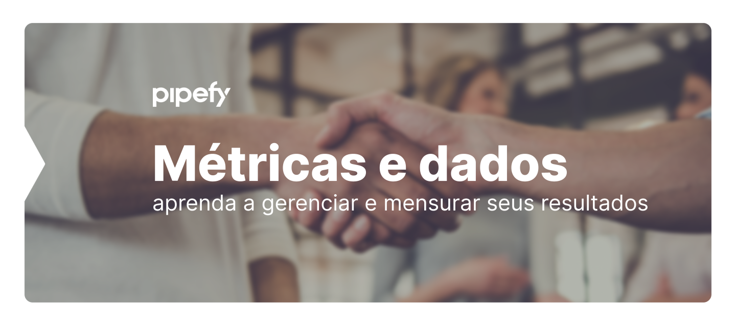 Webinar | Métricas e dados no Pipefy - aprenda a gerenciar e mensurar seus resultados!