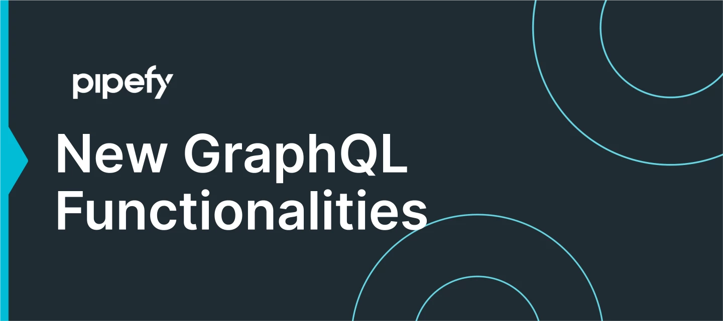 💎 Pipefy GraphQL API Reference documentation is now updated! | Pipefy ...