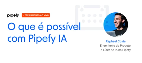 🎥 Gravação Treinamento | Descubra as possibilidades da Pipefy AI!